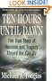 Ten Hours Until Dawn: The True Story of Heroism and Tragedy Aboard the Can Do