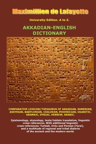 University-Edition. A to Z. Akkadian-English Dictionary by De Lafayette Maximillien (2014-02-08) Paperback