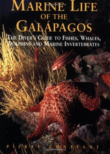 Marine Life of the Galapagos: Divers' Guide to the Fish, Whales, Dolphins and Marine Invertebrates, Second Edition (Odyssey Illustrated Guides)