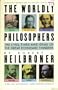 The Worldly Philosophers: The Lives, Times, and Ideas of the Great Economic Thinkers