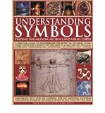 Understanding symbols : finding the meaning of signs and visual codes : a practical guide to decoding the universal icons, signs, motifs and symbols that are used in literature, art, religion, astrolo