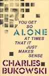 You Get So Alone at Times