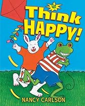 [B.O.O.K] Think Happy! (Nancy Carlson Picture Books) E.P.U.B