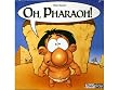 Oh, Pharaoh!