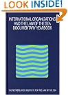 International Organizations and the Law of the Sea: Documentary Yearbook 2002