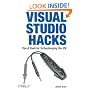 Visual Studio Hacks: Tips & Tools for Turbocharging the IDE
