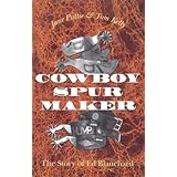 cowboy spurs and their makers centennial series of the association of former students texas am university
