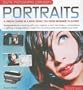 Digital Photography Workshops: Portraits: A Unique Course in a Book Taking You from Beginner to Expert