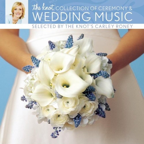 CD-Charts  Music : The Knot Collection of Ceremony and Wedding Music Selected by the Knot's Carley Roney