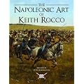 The Napoleonic War Art of Keith Rocco (General Military)