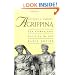 Agrippina: Sex, Power, and Politics in the Early Empire