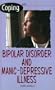 Coping With Bipolar Disorder and Manic-depressive Illness
