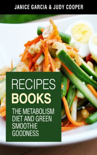Recipes Books: The Metabolism Diet and Green Smoothie Goodness