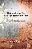 National identity and economic interest : Taiwan's competing options and their implications for regional stability