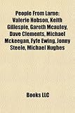People from Larne: Valerie Hobson, Keith Gillespie, Gareth McAuley, Dave Clements, Michael McKeegan, Fyfe Ewing, Jonny Steele, Michael Hu-