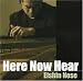 HERE NOW HEAR
