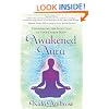 The Awakened Aura: Experiencing the Evolution of Your Energy Body