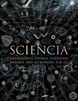Sciencia( Mathematics Physics Chemistry Biology and Astronomy for All)[SCIENCIA][Hardcover]