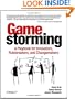 Gamestorming: A Playbook for Innovators, Rulebreakers, and Changemakers
