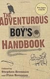 The Adventurous Boys Handbook: For Ages 9 to 99