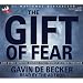 The Gift of Fear: And Other Survival Signals That Protect Us from Violence