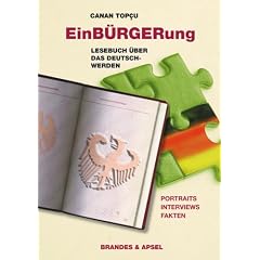EinB�RGERung: Lesebuch �ber das Deutsch-Werden. Portraits, Interviews, Fakten