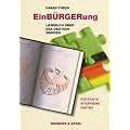 EinB�RGERung: Lesebuch �ber das Deutsch-Werden. Portraits, Interviews, Fakten