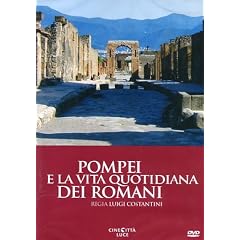 Pompei E La Vita Quotidiana Dei Romani