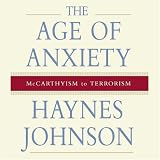 The Age of Anxiety: McCarthyism to Terrorism