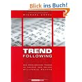 Trend Following. Wie erfolgreiche Trader in Hausse und Baisse Millionen machen