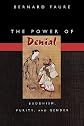 The Power of Denial: Buddhism, Purity, and Gender (Buddhisms: A Princeton University Press Series)