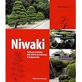 Niwaki : Taille et conduite des arbres et arbustes � la japonaise