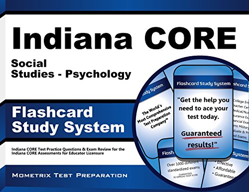 Indiana CORE Social Studies - Psychology Flashcard Study System: Indiana CORE Test Practice Questions & Exam Review for the Indiana CORE Assessments for Educator Licensure (Cards)