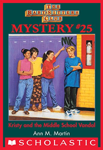 The Baby-Sitters Club Mystery #25: Kristy and the Middle School Vandal (The Baby-Sitters Club Mysteries)