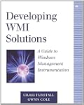 Developing WMI Solutions: A Guide to...