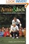 Arnie & Jack: Palmer, Nicklaus, and Golf's Greatest Rivalry