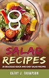 Salad Recipes: 25 Delicious Salad Recipes for Rapid Weight Loss