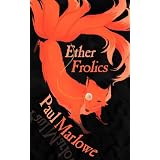 Ether Frolics: Nine Steampunk Talesby Paul Marlowe