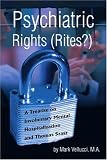 Psychiatric Rights Rites: A Treatise on Involuntary Mental Hospitalization and Thomas Szasz
