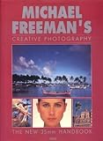 Michael Freeman's creative photography : the new 35mm handbook