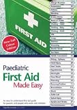 Paediatric First Aid Made Easy: An Easy to Understand First Aid Guide for Parents and People Who Work with Children