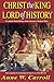 Christ The King Lord Of History: A Catholic World History from Ancient to Modern Times