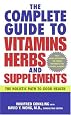 The Complete Guide to Vitamins, Herbs, and Supplements: The Holistic Path to Good Health