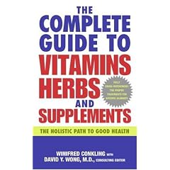 The Complete Guide to Vitamins, Herbs, and Supplements: The Holistic Path to Good Health