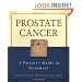 Prostate Cancer: A Patient's Guide to Treatment