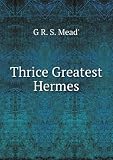 Thrice Greatest Hermes