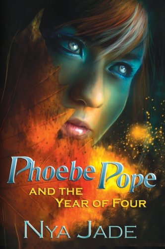 Phoebe Pope and the Year of Four, by Nya Jade