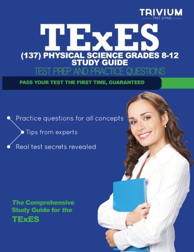 TExES (137) Physical Science Grades 8-12 Study Guide: Test Prep and Practice Questions