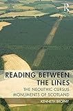 Reading between the lines : the neolithic cursus monuments of Scotland