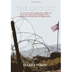 The Linguist: A One of a Kind, Untold Story Inside Tall Stone Walls and Barbwires of an American Military Base in Afghanistan